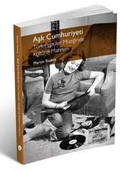 A?k Cumhuriyeti &#8211; Türk Popüler Müzi?inde Kültürel Mahrem